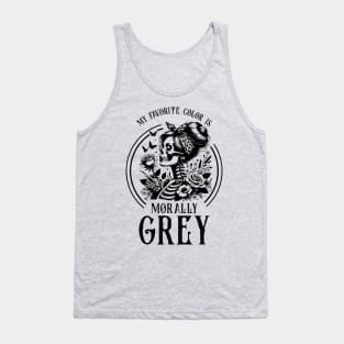Morally grey, Funny reading gift for book nerds, bookworms Tank Top